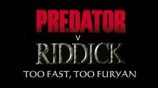 PREDATOR vs RIDDICK TOO FAST TOO FURYAN [upl. by Nailimixam]