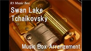 Swan LakeTchaikovsky Music Box [upl. by Tsai656]