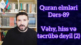 Quran elmleri89 Vehy hiss ve tecrube deyil 2 [upl. by Adnahc]