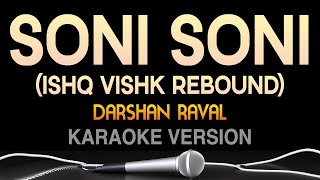 Soni Soni Karaoke with Lyrics  Darshan Raval Ishq Vishk Rebound  SingTunes [upl. by Caleb]