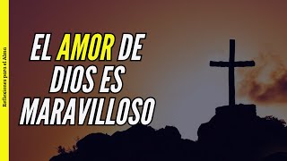 EL AMOR DE DIOS ES MARAVILLOSO [upl. by Anaeirb497]