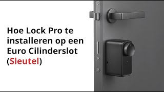 Hoe Lock Pro teinstalleren op eenEuro CilinderslotSleutel [upl. by Duester995]