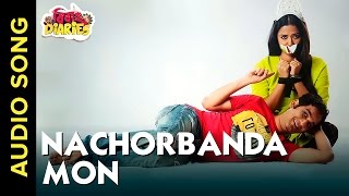 🎼Nachorbanda Mon  Full Audio Song  Bibaho Diaries Bengali Movie 2017🎼 [upl. by Ettennod]