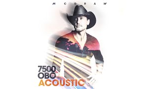 Tim McGraw  7500 OBO Acoustic  Audio [upl. by Enneles]