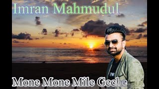 Mone Mone Mile Geche Bengali SongImran Mahmudul Best Song [upl. by Catton330]