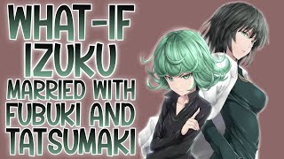 A NEW CHANCE Whatif Izuku Married With Fubuki And Tatsumaki SCLASS HERO DEKU  Part 1 [upl. by Aivin]