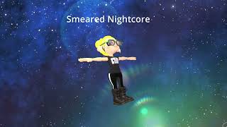 Smeared Nightcore [upl. by Humbert370]