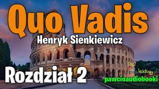 Quo Vadis  Rozdział 2  Henryk Sienkiewicz  Audiobook za darmo  pawcioaudiobooki [upl. by Nnaylloh]