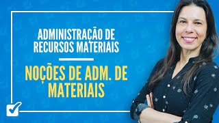 01 Aula de Noções de Administração de Materiais Administração de Recursos Materiais [upl. by Nytsua756]