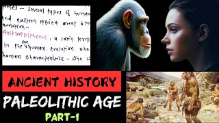 Early Palaeolithic Age  The Stone Age  Ancient History for UPSC [upl. by Marmion]