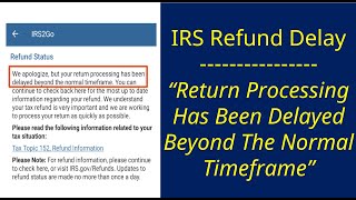 IRS Refund Processing Delays Beyond The Normal Timeframe [upl. by Roseann]