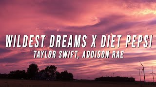 Taylor Swift Addison Rae  Wildest Dreams X Diet Pepsi TikTok Mashup Lyrics [upl. by Junina]