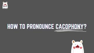 How to pronounce cacophony [upl. by Gnous]