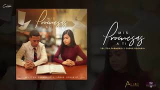 Josue Rosario Y Yelitza Farmerio Mis Promesas A Ti Official Audio [upl. by Arod790]