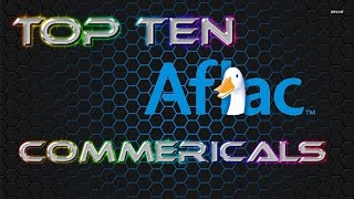 Top Ten Aflac Commercials [upl. by Atinreb]