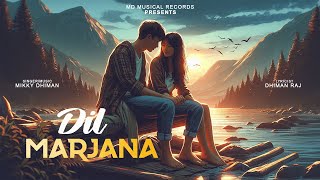 Dil Marjana Full Audio  Mikky Dhiman  Dhiman Raj  Md Musical Records  New Punjabi Song 2024 [upl. by Fanchet]