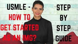 USMLE  HOW TO GET STARTED AS AN IMG  STEP BY STEP GUIDE [upl. by Affra]