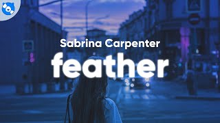 Sabrina Carpenter  Feather Clean  Lyrics [upl. by Lauretta]