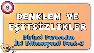 İki Bilinmeyenli Denklem Sistemleri 2  Denklem ve Eşitsizlikler 22  9Sınıf Matematik [upl. by Germayne]