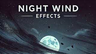 Night Wind Effects [upl. by Anytsirhc]