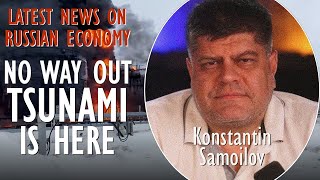 Konstantin Samoilov  There is no Way Out of Economic Tsunami Striking Putins RegimeINSIDERUSSIA [upl. by Ahsenroc]