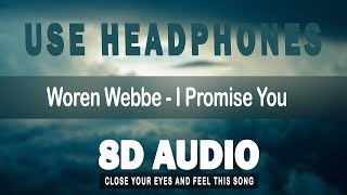 Woren Webbe  I Promise You 8d audio 🎧 [upl. by Wilmott731]