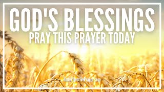 Prayer For Gods Blessings  Gods Blessings and Favor Prayer Decree [upl. by Joni292]