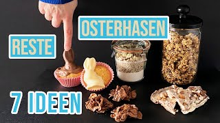 7 leckere Rezepte mit Schokolade  Osterhasen Resteverwertung [upl. by Malha110]