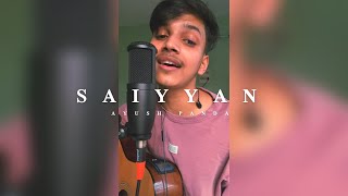 Saiyyan  Kailash Kher  Short cover by Ayush Panda [upl. by Clymer]