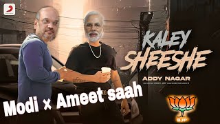 KALEY SHEESHE  Modi × Ameet saah  Addy Nagar  modi [upl. by Scevor]