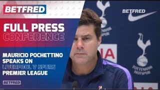 FULL Press Conference  Liverpool v Spurs  Pochettino [upl. by Nosyarg927]