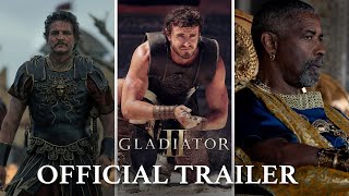 Gladiator II  Official Trailer 2024 Movie  Paul Mescal Pedro Pascal Denzel Washington [upl. by Eicyaj636]