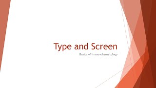 Immunohematology Basics Type and Screen [upl. by Lletnom]