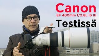 Canon EF 400mm f28 IS III  testissä [upl. by Stoops]