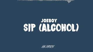 Joeboy  Sip AlcoholLetraTraduçãoLegendadoLyric [upl. by Lala382]