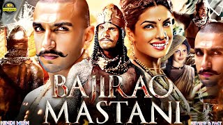 Bajirao Mastani Full Movie HD  Ranveer Singh  Deepika Padukone  Priyanka Chopra  Review amp Facts [upl. by Balkin]