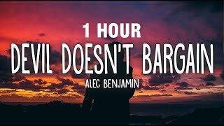 1 HOUR Alec Benjamin  Devil Doesnt Bargain Lyrics [upl. by Carmelina]