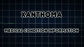 Xanthoma Medical Condition [upl. by Gorton288]