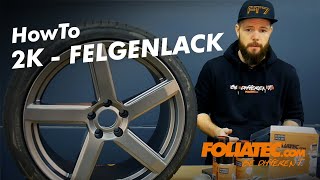 HowTo  Felgen lackieren mit 2K Lack  FOLIATECcom [upl. by Trueblood905]