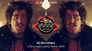 Dj Sivrimerx  S čerty nejsou žerty remix 2021 [upl. by Pamela]