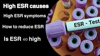 High ESR causes  High ESR symptoms  How to Reduce ESR  is ESR 40 high [upl. by Mihalco]