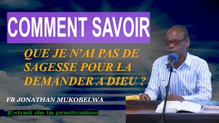 COMMENT SAVOIR QUE JE NAI PAS DE SAGESSE POUR LA DEMANDER A DIEU [upl. by Ashjian]