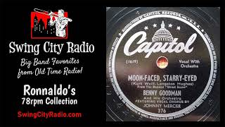 MoonFaced StarryEyed  Benny Goodman 78 RPM [upl. by Liane]