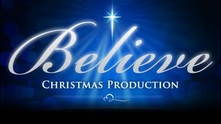 Believe Christmas Production 2012 [upl. by Ingrid]