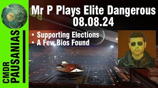 Mr P Plays Elite Dangerous  080824  Election Data Runs [upl. by Antipas]