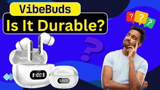 VibeBuds Wireless Bluetooth Earphones Reviews Is It Durable [upl. by Attenborough]