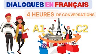 Conversations pour apprendre le Français  4 Heures de pratique orale  Apprends et progresse rapide [upl. by Zurciram]