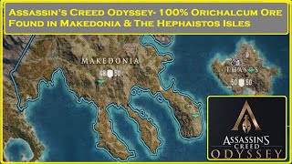 Assassins Creed Odyssey  100 Locations of Ore in Makedonia amp the Hephaestos Islands [upl. by Killam]