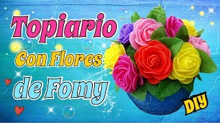 Como hacer un Topiario con Flores de Foamy  Muy Facil DIY Tutorial [upl. by Esilram182]