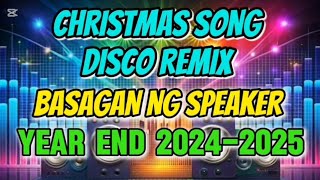 BASAGAN NG SPEAKER 2025 NEW YEAR CHRISTMAS DISCO REMIX YEAR END 2024 DJVANVAN PRADO REMIX [upl. by Cordalia]